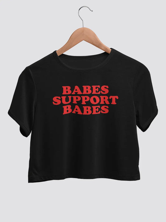 Black cotton crop top with text "Babes support Babes"
