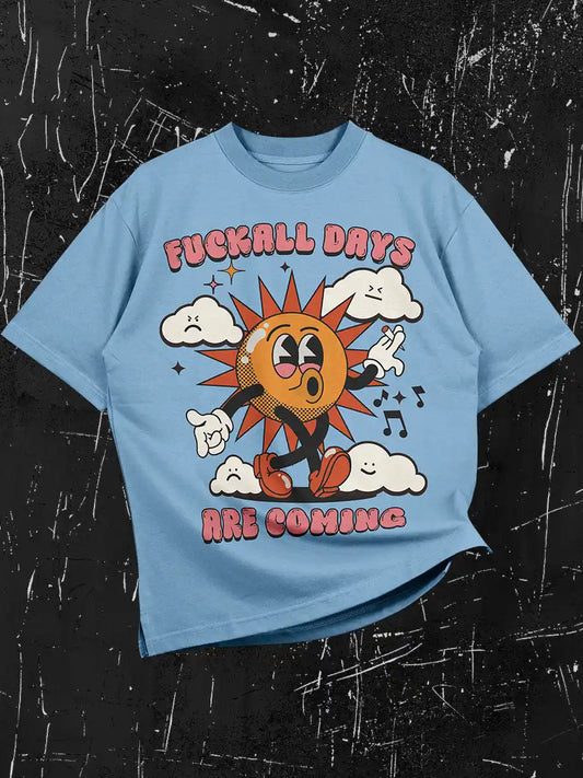 Fuckall Days are Coming - Baby Blue - Oversized Cotton T-Shirt