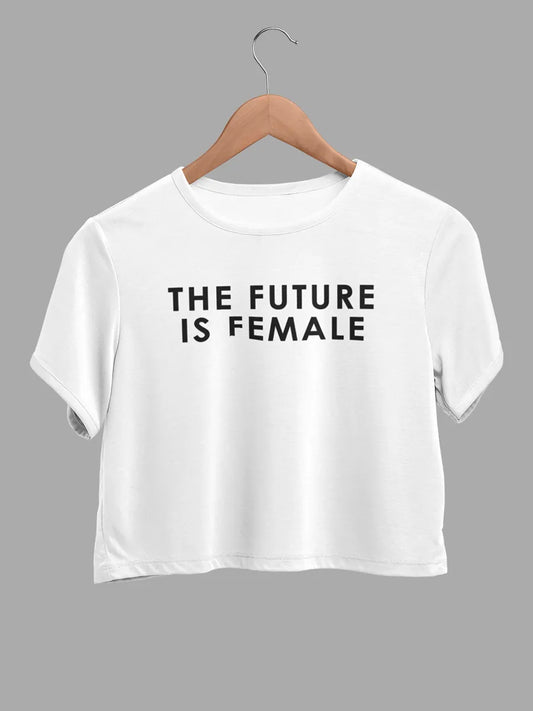 white cotton crop top with text "Future is Female "