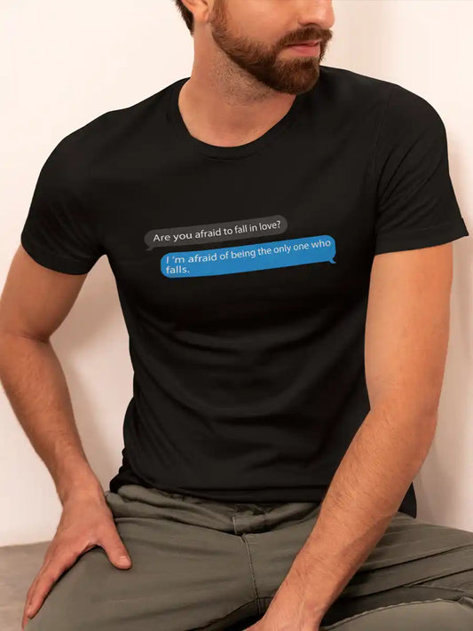 Man wearing Afraid to fall in Love - Men's Black Cotton T-Shirt