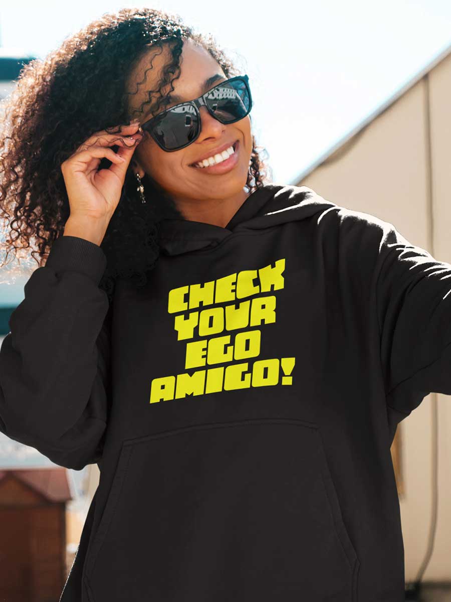 Check Your Ego Amigo - Black Cotton Hoodie
