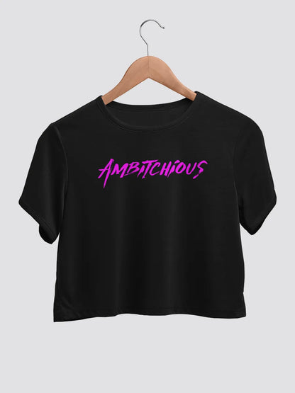 Black cotton crop top with text "Ambitchious " in pink