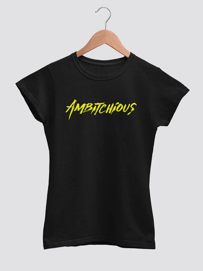 Black Women's cotton Tshirt with text "Ambitchious" in Yellow 
