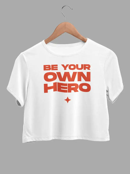BE YOUR OWN HERO  - White Cotton Crop top