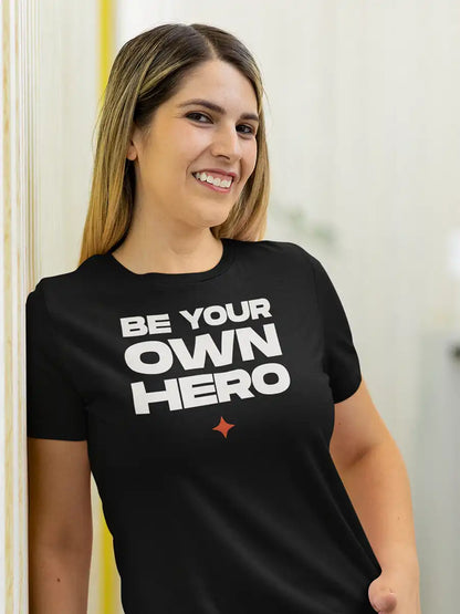 Woman wearing BE YOUR OWN HERO - Women's Black Cotton T-Shirt 