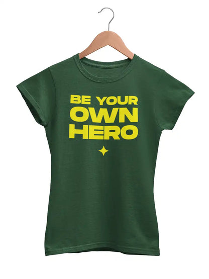 BE YOUR OWN HERO - Women's Olive Green Cotton T-Shirt