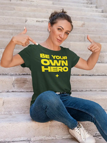 Woman wearing BE YOUR OWN HERO - Women's Olive Green Cotton T-Shirt 