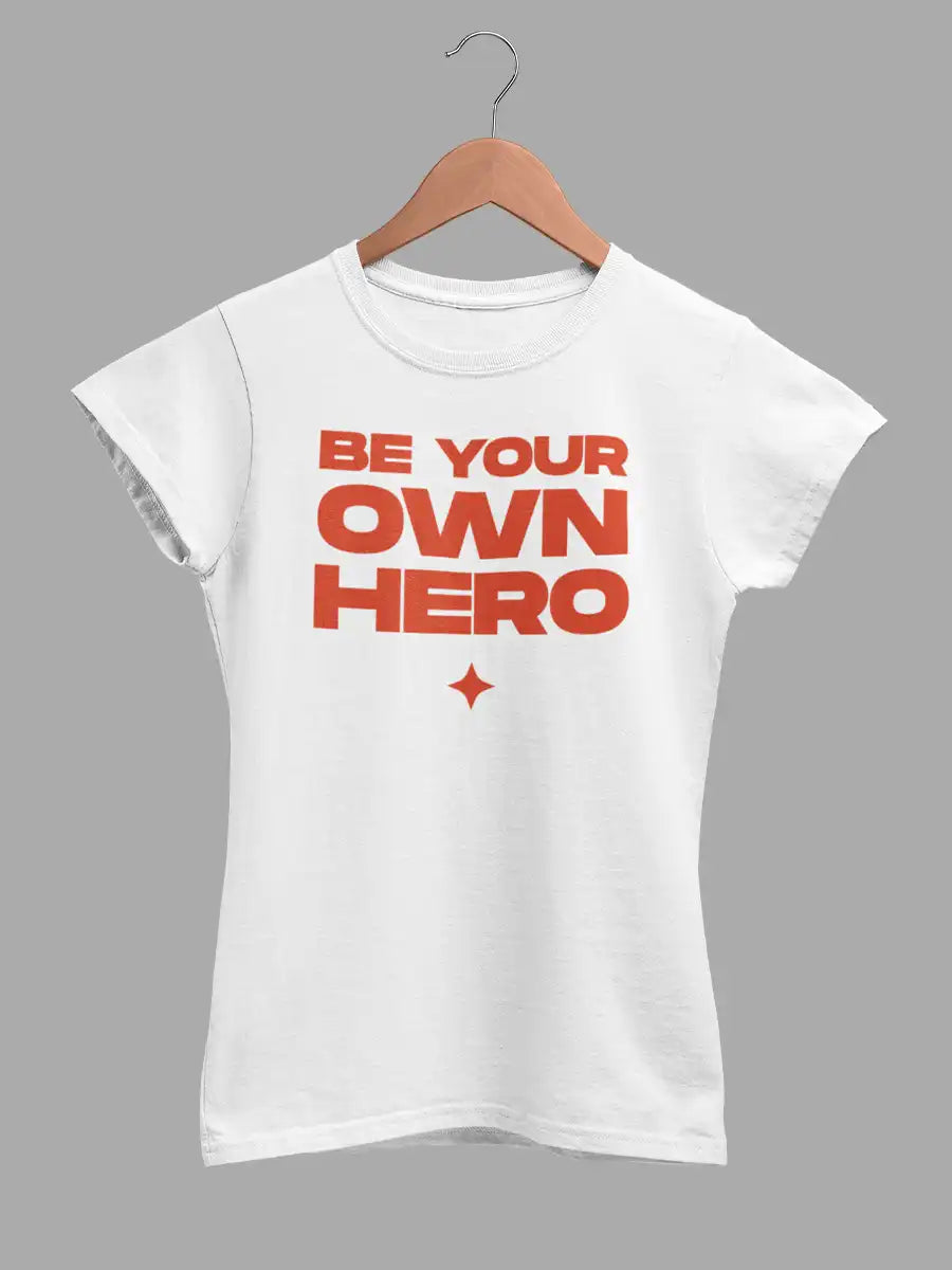BE YOUR OWN HERO - Women's White Cotton T-Shirt