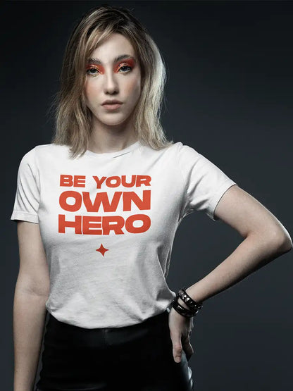 Woman wearing BE YOUR OWN HERO - Women's White Cotton T-Shirt 
