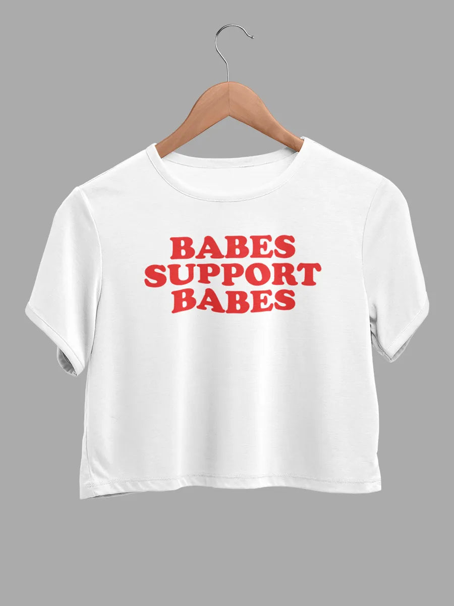 white cotton crop top with text "Babes support Babes "