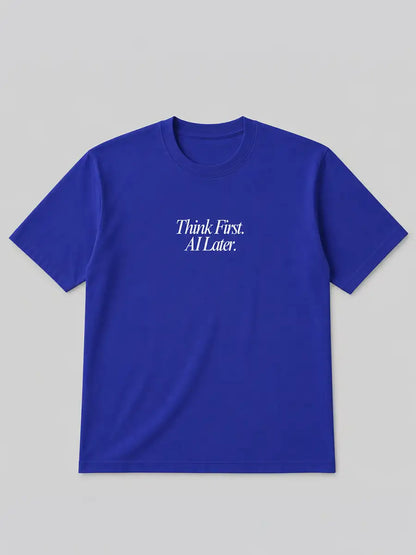 Blue  'Think first, Ai Later' Cotton Tshirt