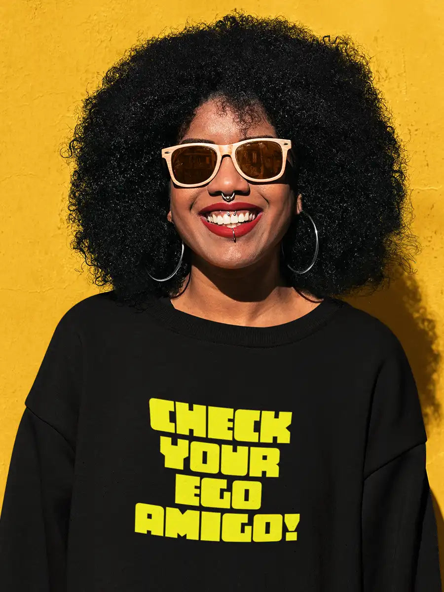 Woman wearing Check your ego Amigo Black Cotton Sweatshirt