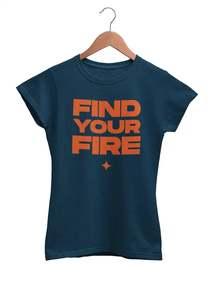 FIND YOUR FIRE- Women's Navy Blue Cotton T-Shirt