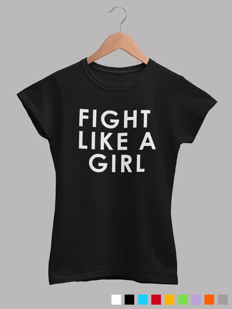 Black Women's cotton Tshirt with the quote "Fight Like a Girl "
