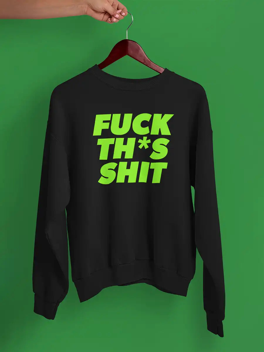 Fuck this Shit - Englsih - Black Cotton Sweatshirt