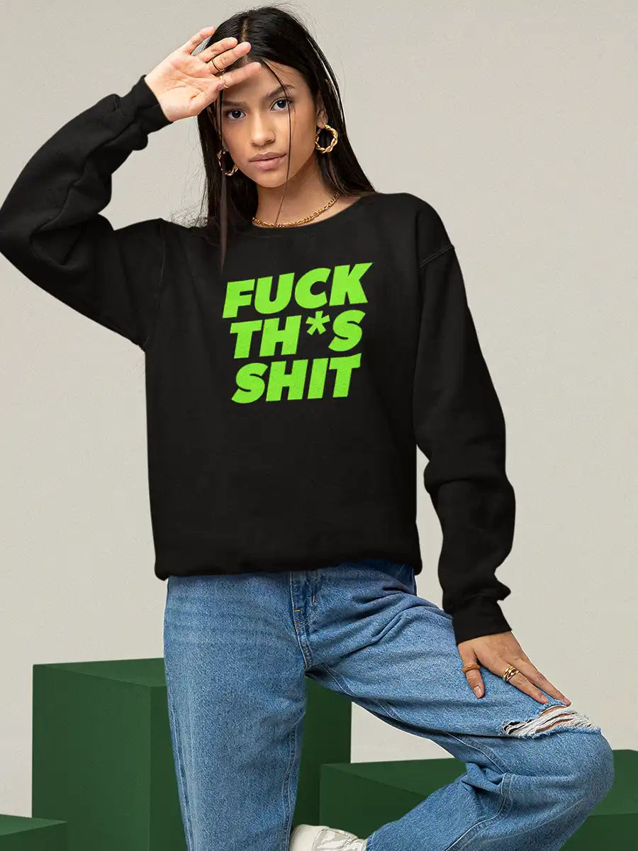 Woman Wearing Fuck this Shit - Englsih - Black Cotton Sweatshirt
