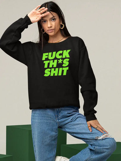 Woman Wearing Fuck this Shit - Englsih - Black Cotton Sweatshirt