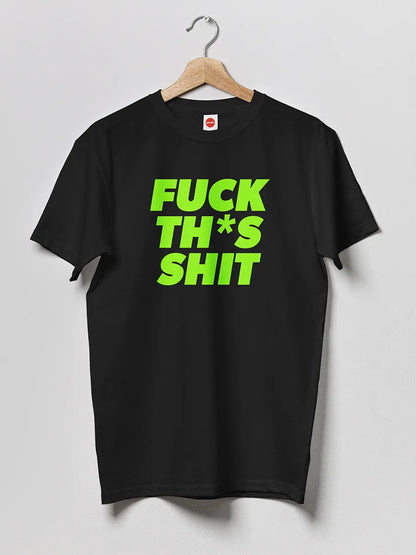 Black Men's cotton Tshirt with text "Fuck this shit" in English 