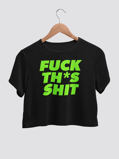 Black cotton crop top with text "Fuck this shit" in English 