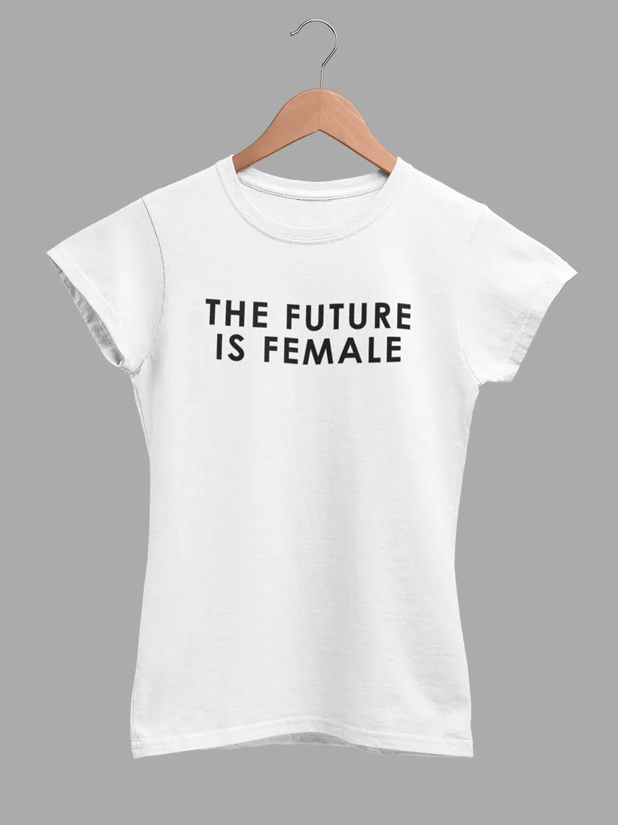 Women's cotton Tshirt with quote "Future is Female "