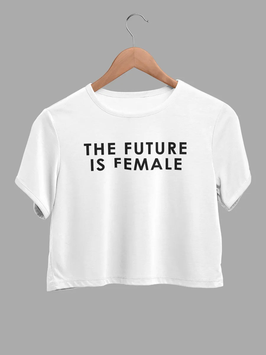 white cotton crop top with text "Future is Female "