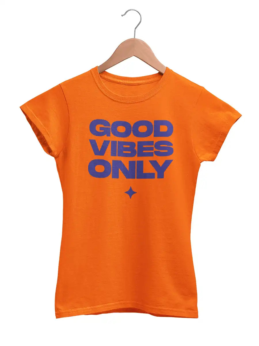 GOOD VIBES ONLY- Women's Orange Cotton T-Shirt