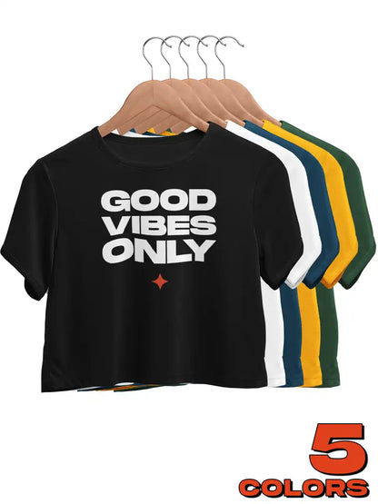 Good Vibes only - Cotton Crop top