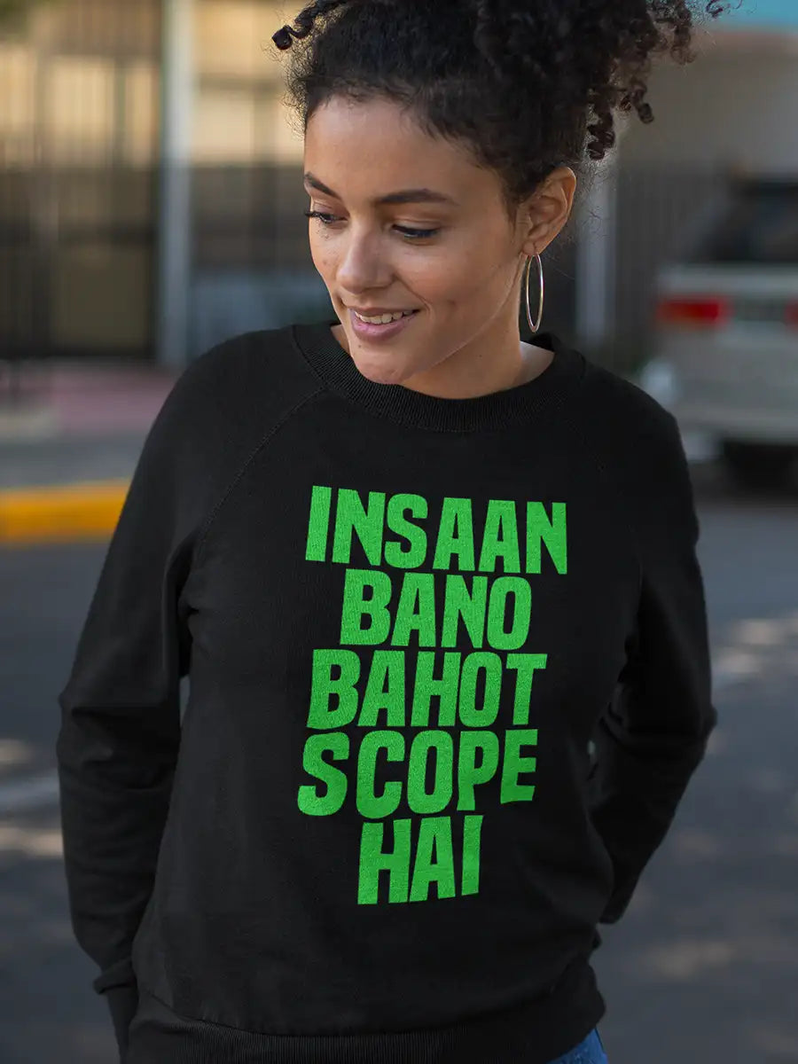 Beautiful Woman Wearing 'Insaan bano Bahot Scope hai' Black Cotton Sweatshirt