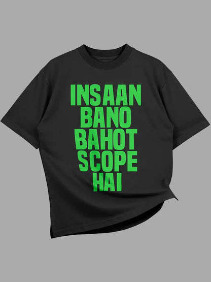 Black Oversized Cotton Tshirt with quote "Insaan bano bahot scope hai"