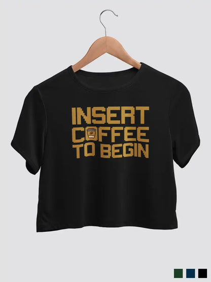 Insert Coffee to Begin - Black Cotton Crop Top
