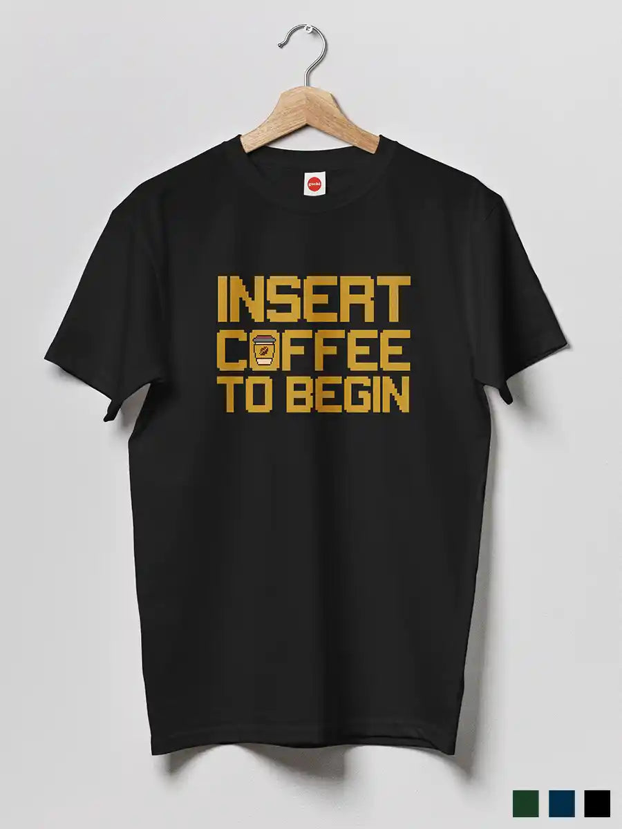 Insert Coffee to Begin -  Men's Black Cotton T-Shirt