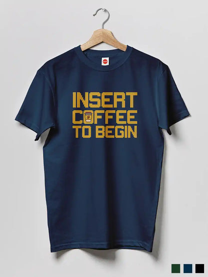 Insert Coffee to Begin -  Men's Navy Blue Cotton T-Shirt