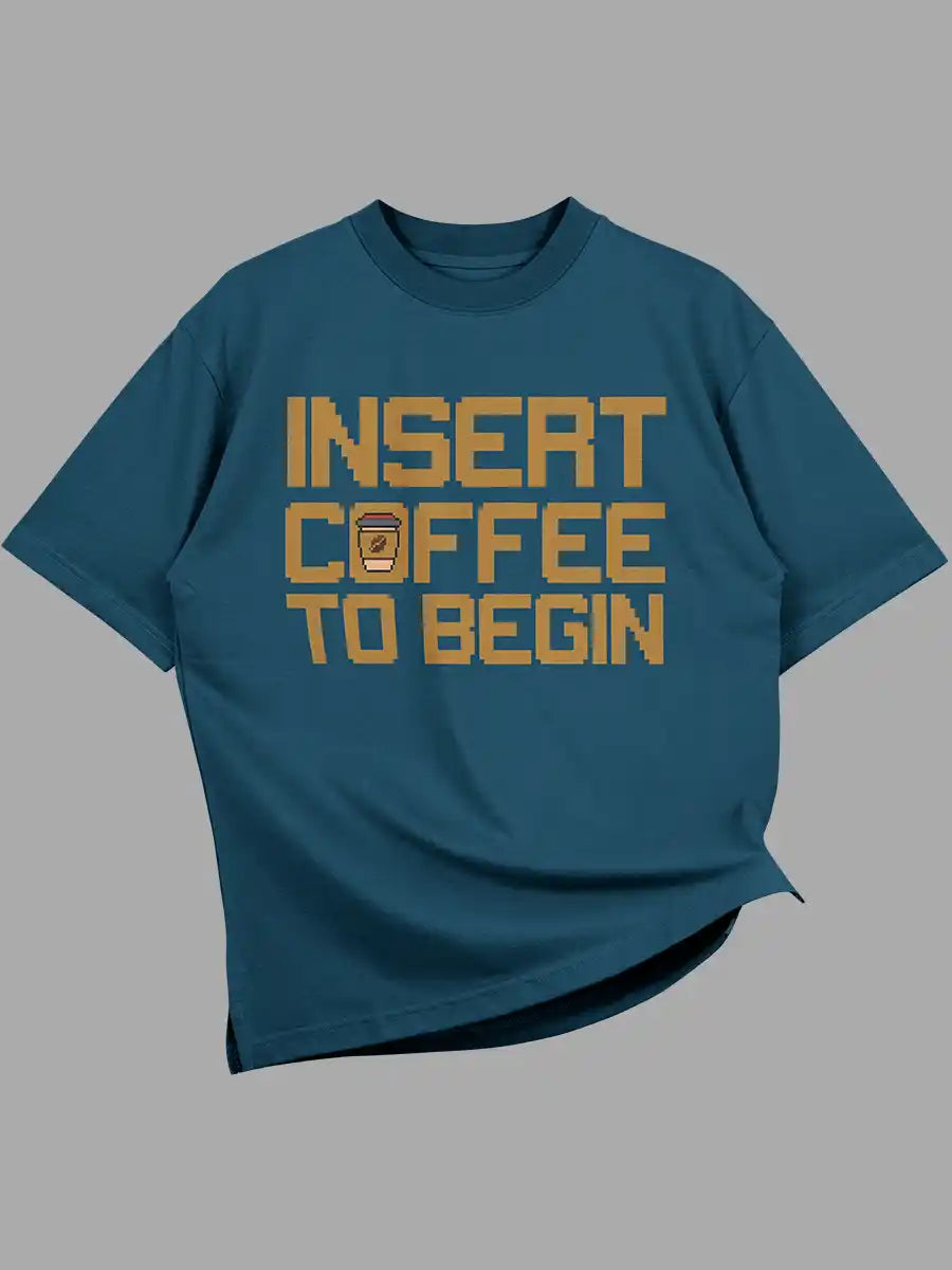 Insert Coffee to Begin -  Navy Blue Oversized Cotton T-Shirt