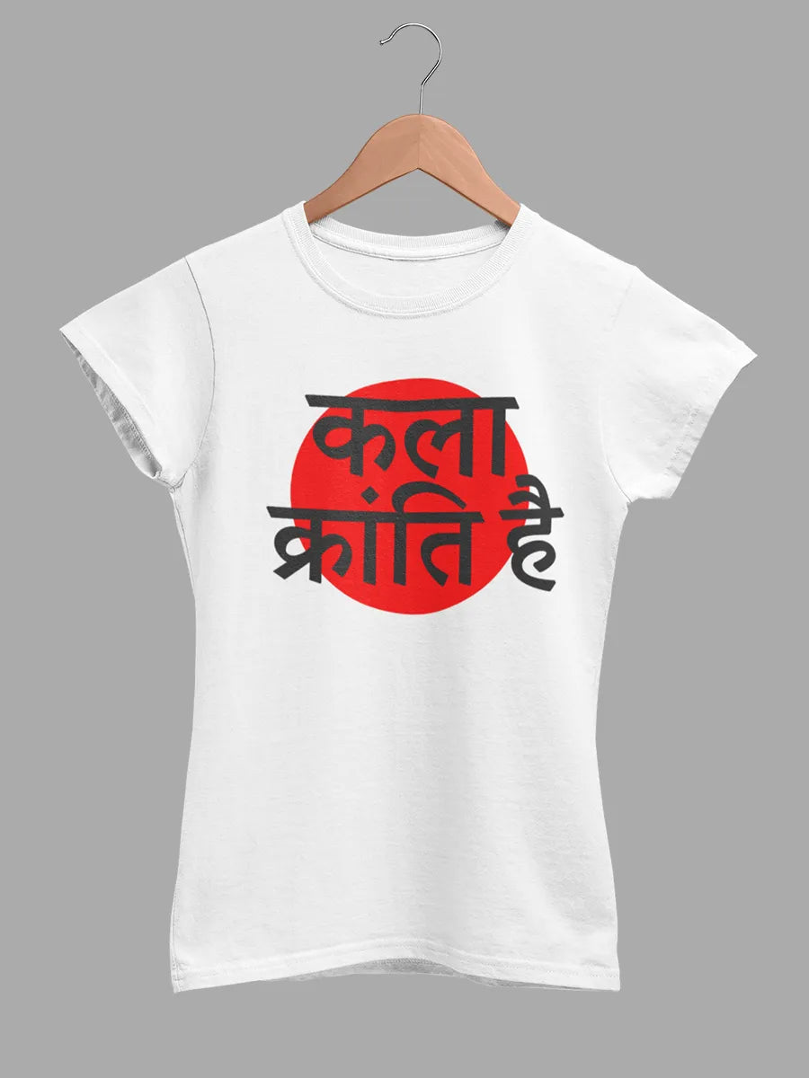 White Women's cotton Tshirt with quote "Kala Kranti Hai "