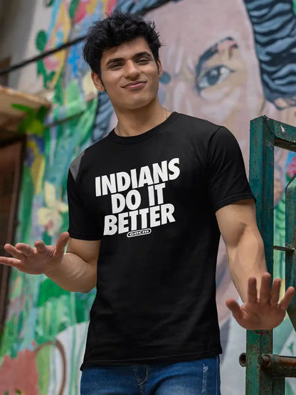 Man wearing Indians do it better - Men's Black Cotton T-Shirt