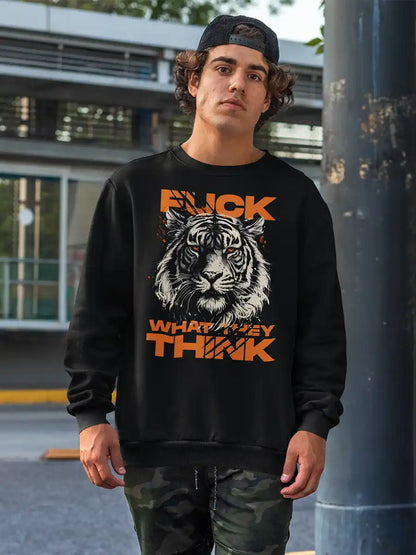 Man wearing Fuck what they think - Black Cotton Sweatshirt