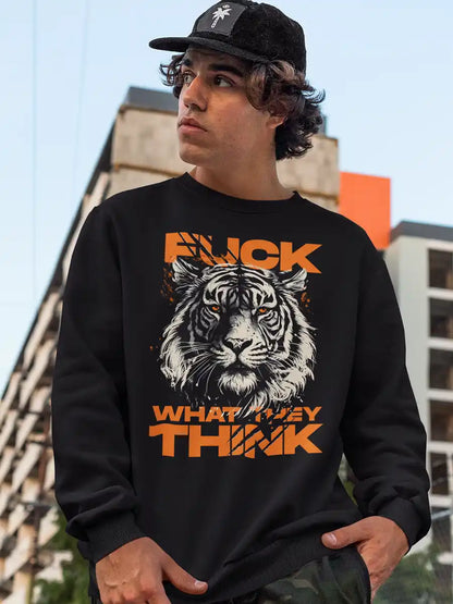 Man wearing Fuck what they think - Black Cotton Sweatshirt