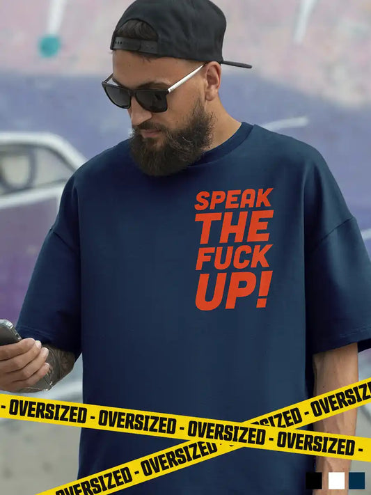 Man wearing Speak the fuck up- STFU- Navy Blue Oversized T-Shirt Front