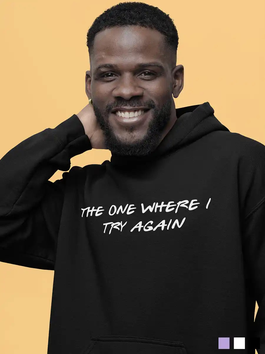 Man wearing The one where I try again - Black Cotton Hoodie