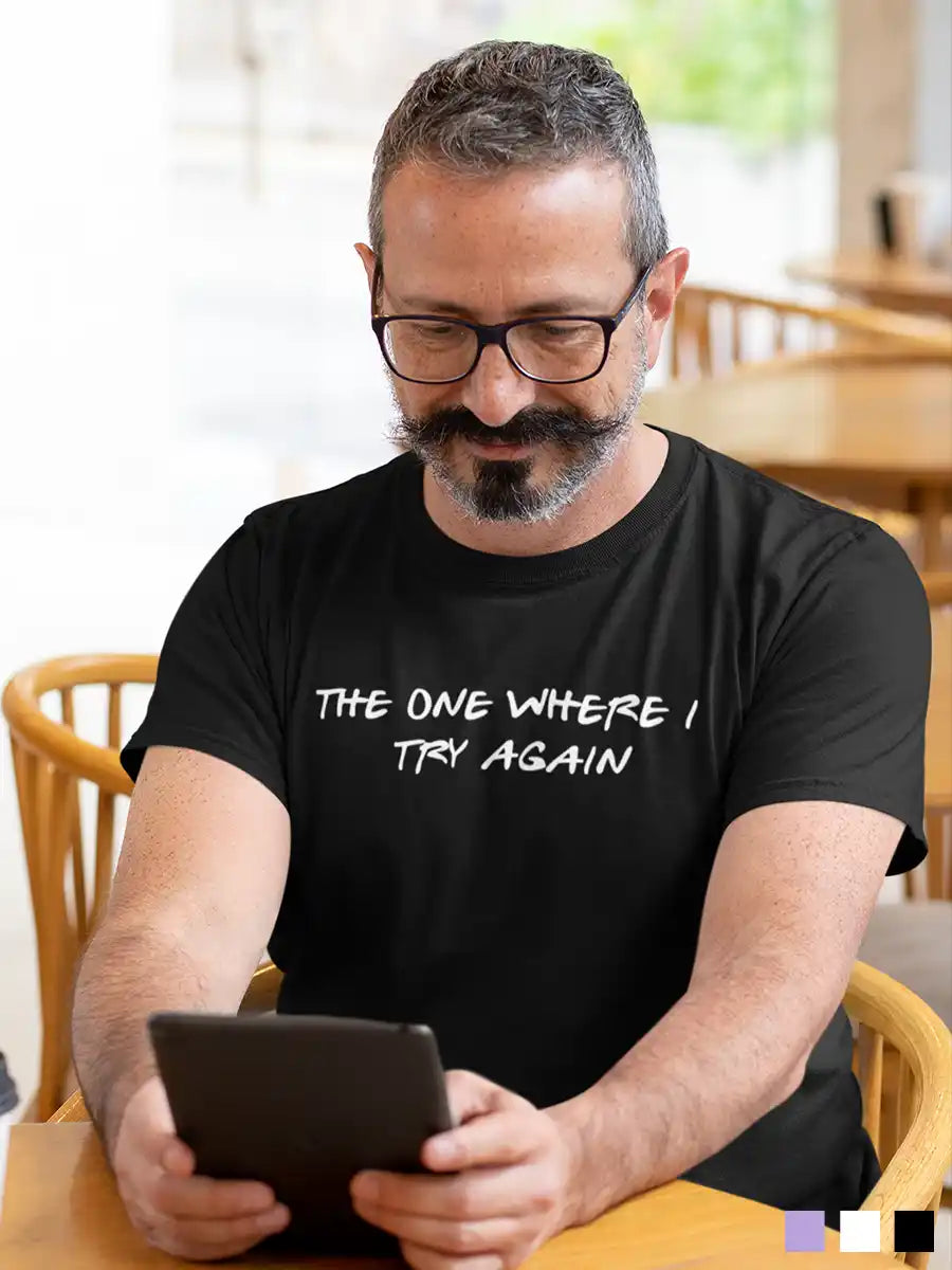 Man wearing The one where i try again - Men's Black Cotton T-Shirt
