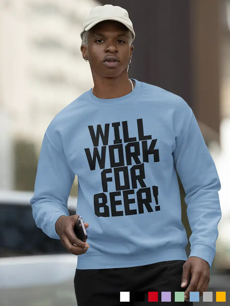 Man wearing Will work for Beer - Baby Blue cotton Sweatshirt