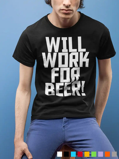 Man wearing Will work for Beer - Men's Black cotton T-Shirt
