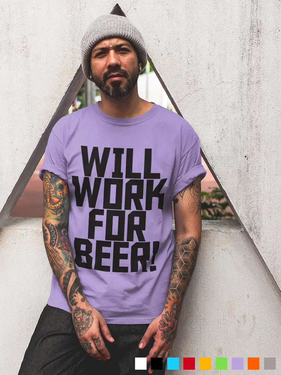 Man wearing Will work for Beer - Men's Iris Lavender cotton T-Shirt