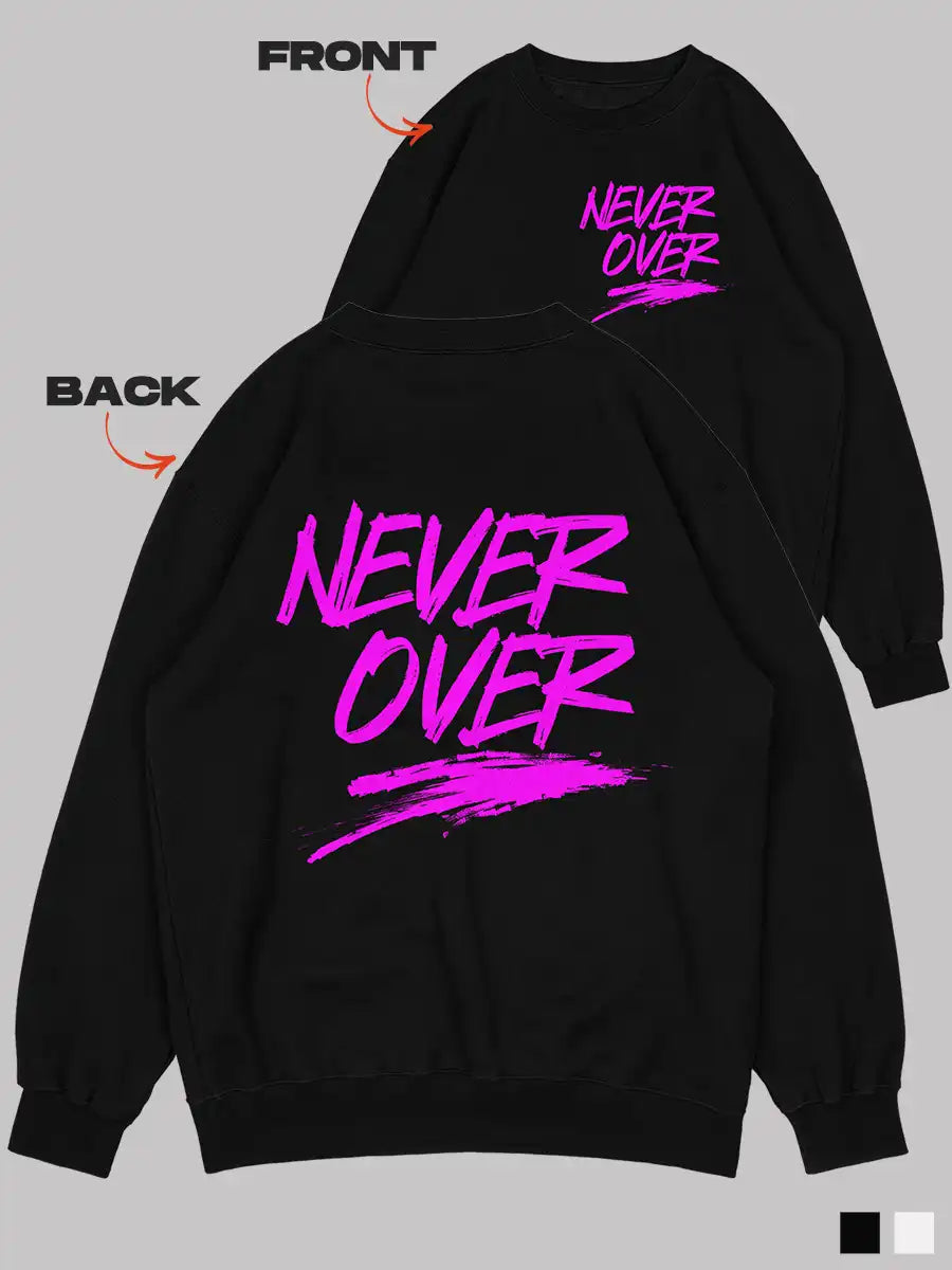 Never Over black sweatshirt