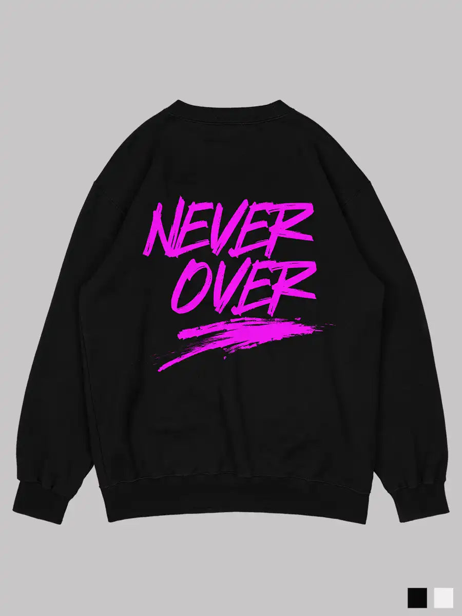 Never Over black sweatshirt Back