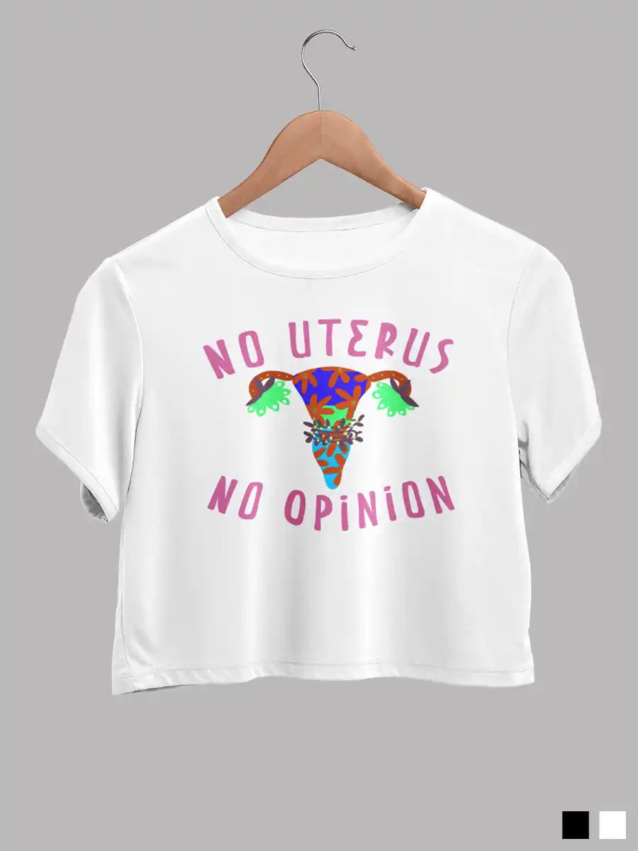 No Uterus No Opinion - White Cotton Crop Top
