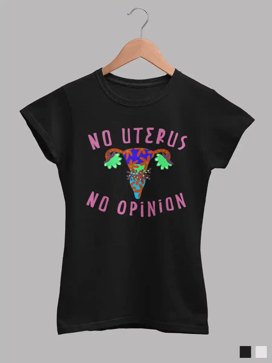 No Uterus No Opinion - Women's Black Cotton T-Shirt