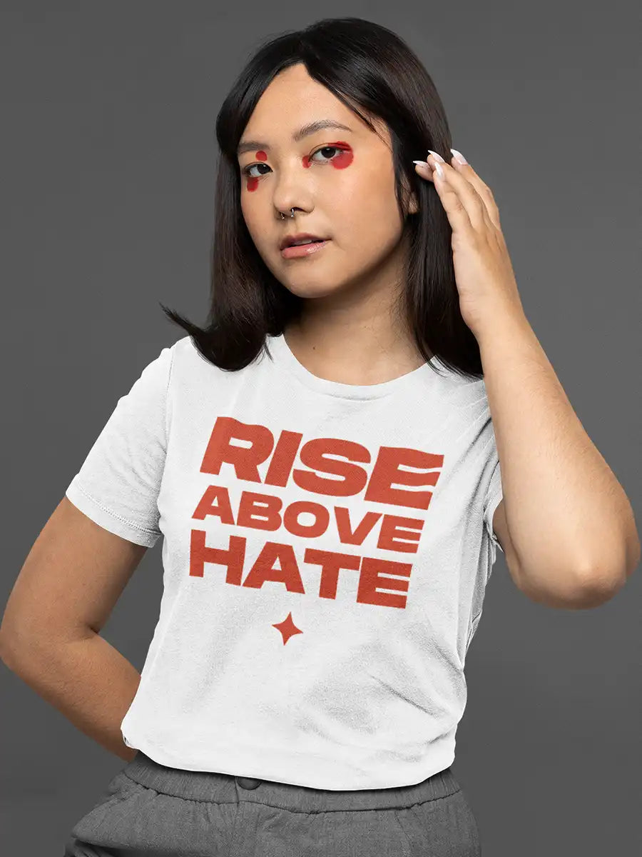 Woman Wearing RISE ABOVE HATE- Women's White Cotton T-Shirt 