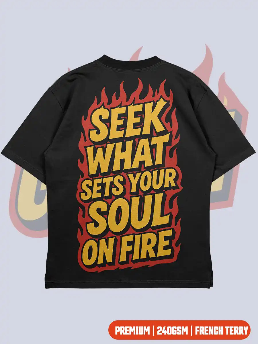 Seek what sets your Soul on fire - Black Premium Oversized T-shirt - Back