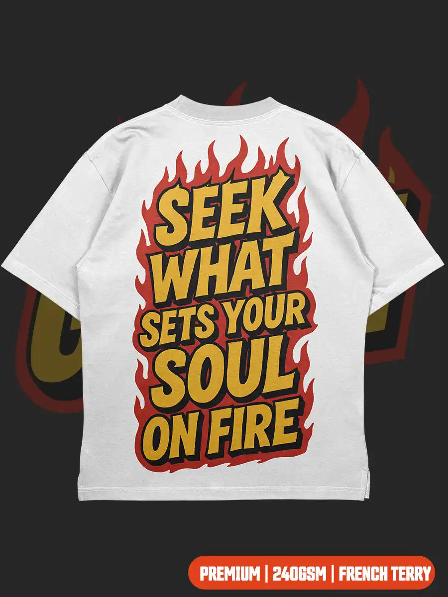 Seek what sets your Soul on fire - White Premium Oversized T-shirt - Back